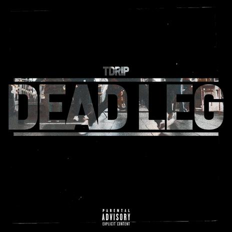 Dead Leg | Boomplay Music