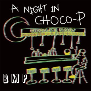 A Night in Choco P