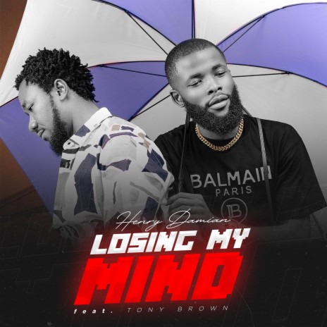 Losing my mind ft. Tony Brown | Boomplay Music