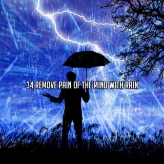 34 Supprimer la douleur de l'esprit avec la pluie