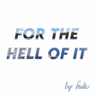 For The Hell of It lyrics | Boomplay Music