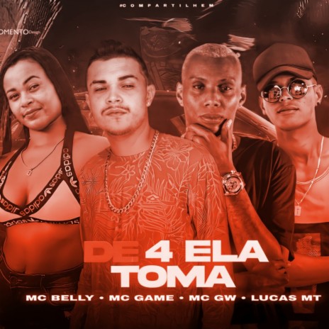 De 4 Ela Toma ft. Lucas mt, Mc Gw & Mc Belly | Boomplay Music