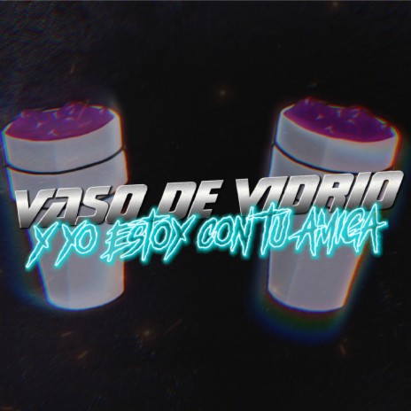 Vaso de vidrio y yo estoy con tu amiga | Boomplay Music