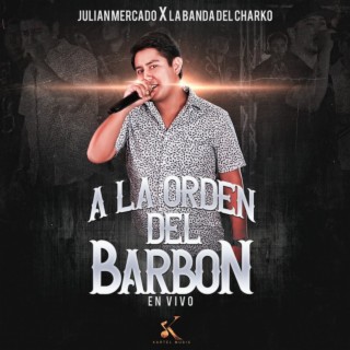 A la Orden del Barbon (En Vivo)