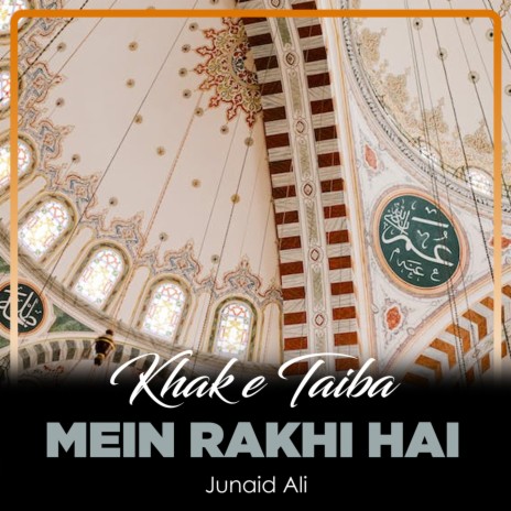 Khak e Taiba Mein Rakhi Hai | Boomplay Music