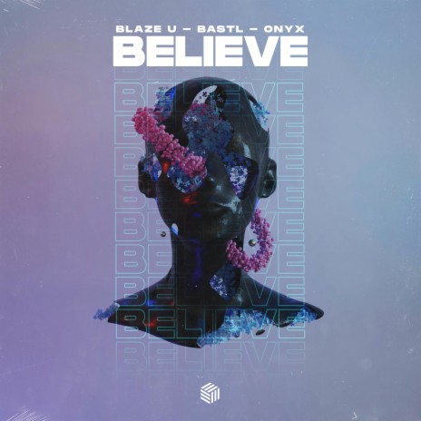 Believe ft. BASTL & ONYX | Boomplay Music