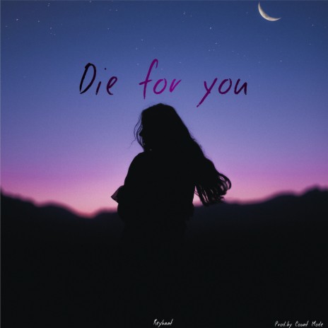 Die for You | Boomplay Music