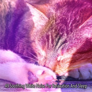 49 Soothing White Noise For Relaxation And Sleep