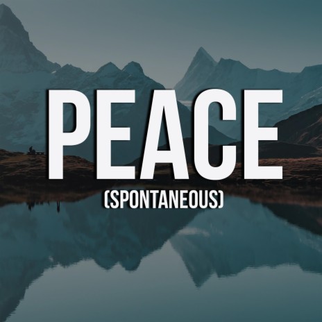 Peace (Spontaneous) | Boomplay Music