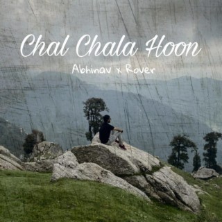 Chal Chala Hoon ft. Abhinav Bansal lyrics | Boomplay Music