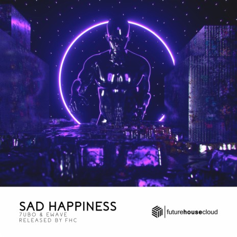 Sad Happiness ft. EWAVE | Boomplay Music