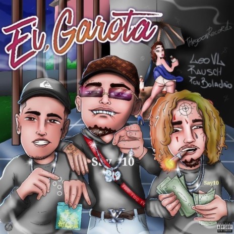 Ei, garota ft. Rausch, Leo VL & Goon Records | Boomplay Music