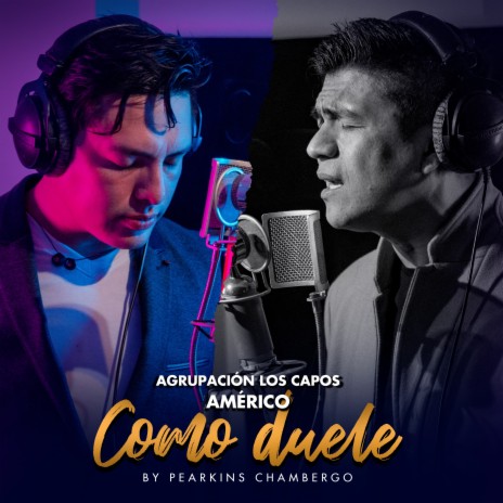 Como Duele ft. Agrupación Los Capos | Boomplay Music