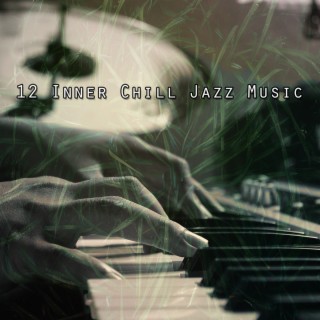 12 Inner Chill Jazz Musique