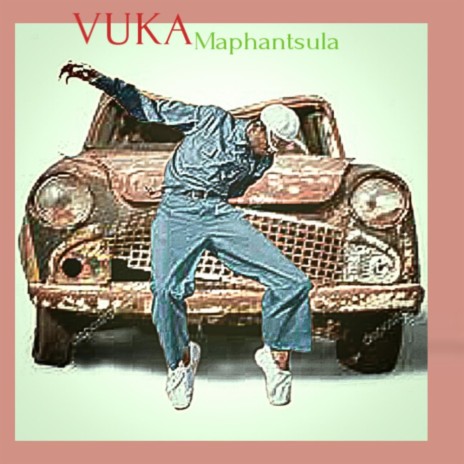 Vuka Maphantsula (feat. Thuluzmond)