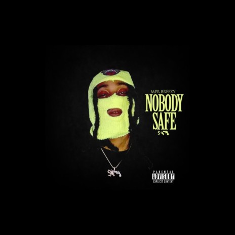 Nobody Safe | Boomplay Music