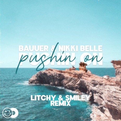 Pushin On (Litchy & Smiley Extended Remix) ft. Nikki Belle & Litchy & Smiley | Boomplay Music