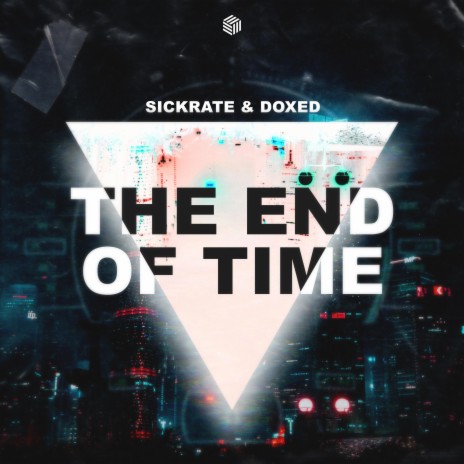 The End Of Time ft. Doxed | Boomplay Music