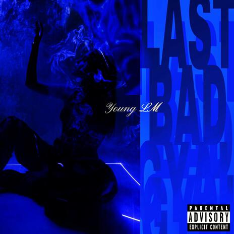 Last Bad Gyal | Boomplay Music