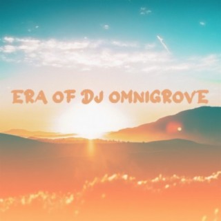 Era of DJ Omnigrove