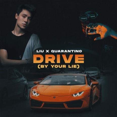 Drive (By Your Lie) ft. Quarantino | Boomplay Music