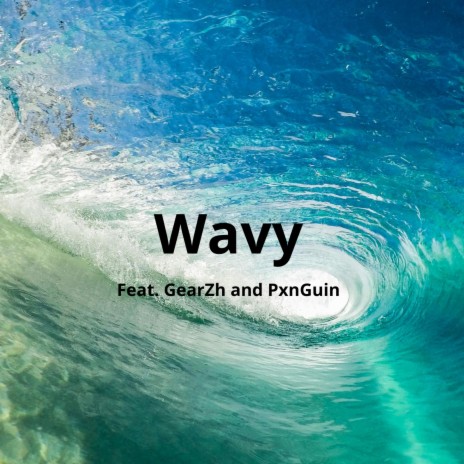 Wavy ft. PxnGuin & GearHz | Boomplay Music