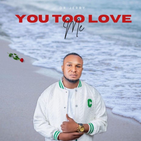 You Too Love Me | Boomplay Music