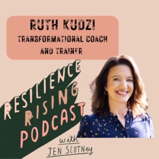 Ep 30 - Ruth Kudzi - Transformational Coach and Trainer