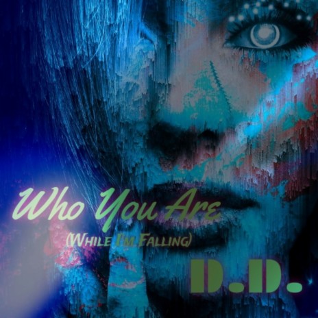 Who You Are (While I'm Falling) | Boomplay Music