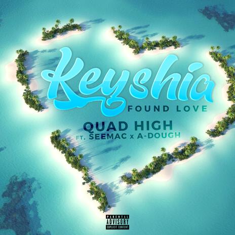 Keyshia/Found Love ft. A-Dough & Seemac | Boomplay Music