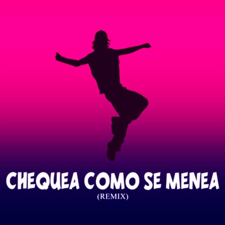Chequea Como Se Menea (Remix) | Boomplay Music