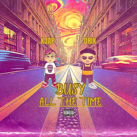 Busy all the time ft. Drix | Boomplay Music