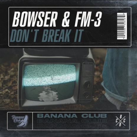 Don't Break It ft. FM-3