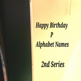 Happy Birthday P Alphabets 2nd series