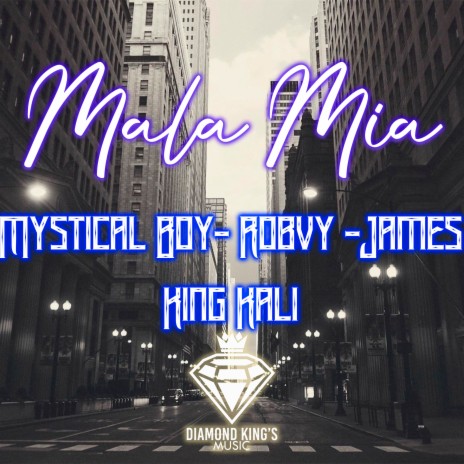 Mala Mia ft. Mystical Boy, ROBVY & Jame$ | Boomplay Music