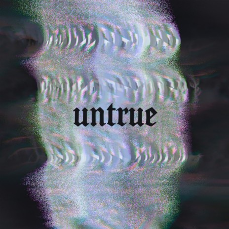 Untrue | Boomplay Music