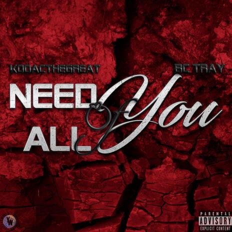 Need All of You ft. BC Tray | Boomplay Music