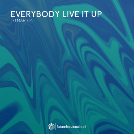 Everybody Live It Up | Boomplay Music