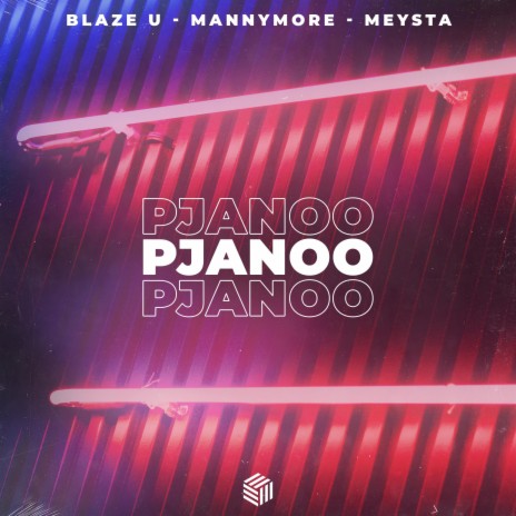 Pjanoo ft. Mannymore & MEYSTA | Boomplay Music