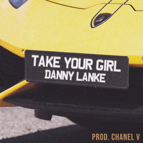 Take Your Girl ! | Boomplay Music