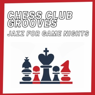 Chess Club Grooves: Jazz for Game Nights