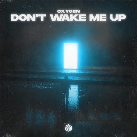 Don't Wake Me Up | Boomplay Music