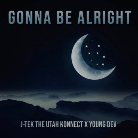 Gonna Be Alright ft. Young Dev | Boomplay Music