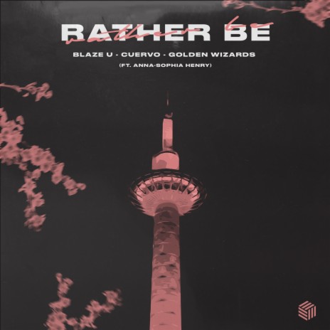 Rather Be ft. Cuervo, Golden Wizards & Anna-Sophia Henry | Boomplay Music