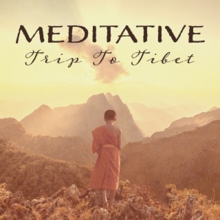 Meditative Trip To Tibet: Relaxing Bell Sound for Meditation, Yoga and Mindfulness