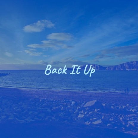 Back It Up | Boomplay Music