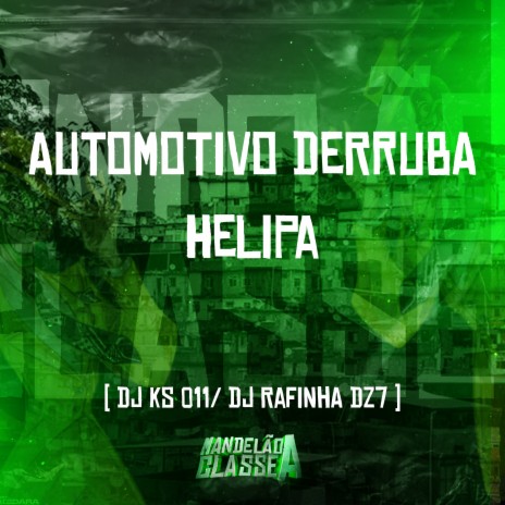 Automotivo Derruba Helipa ft. DJ Rafinha dz7 | Boomplay Music