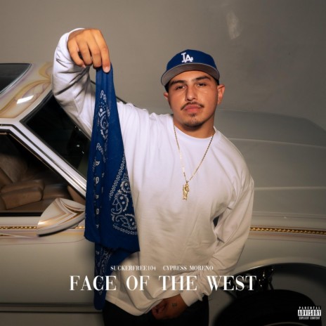 FACE OF THE WEST ft. Cypress Moreno | Boomplay Music