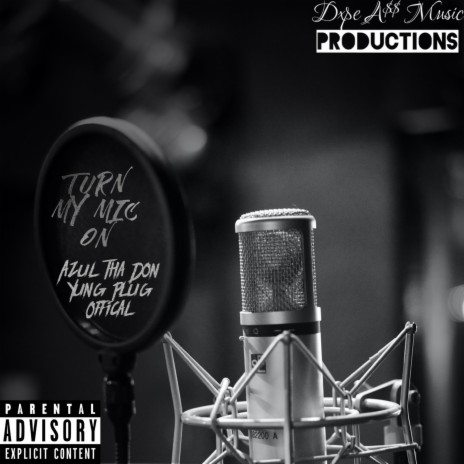 Turn My Mic On ft. YungPlugOfficial | Boomplay Music