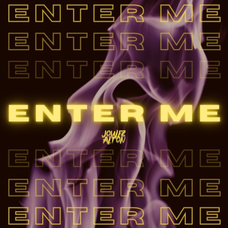 Enter Me